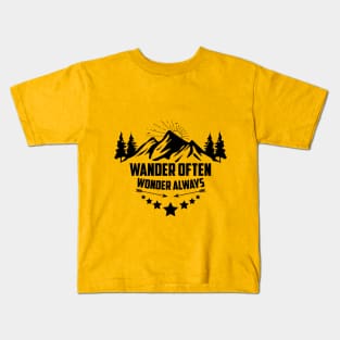 Wander often, wonder always. Kids T-Shirt